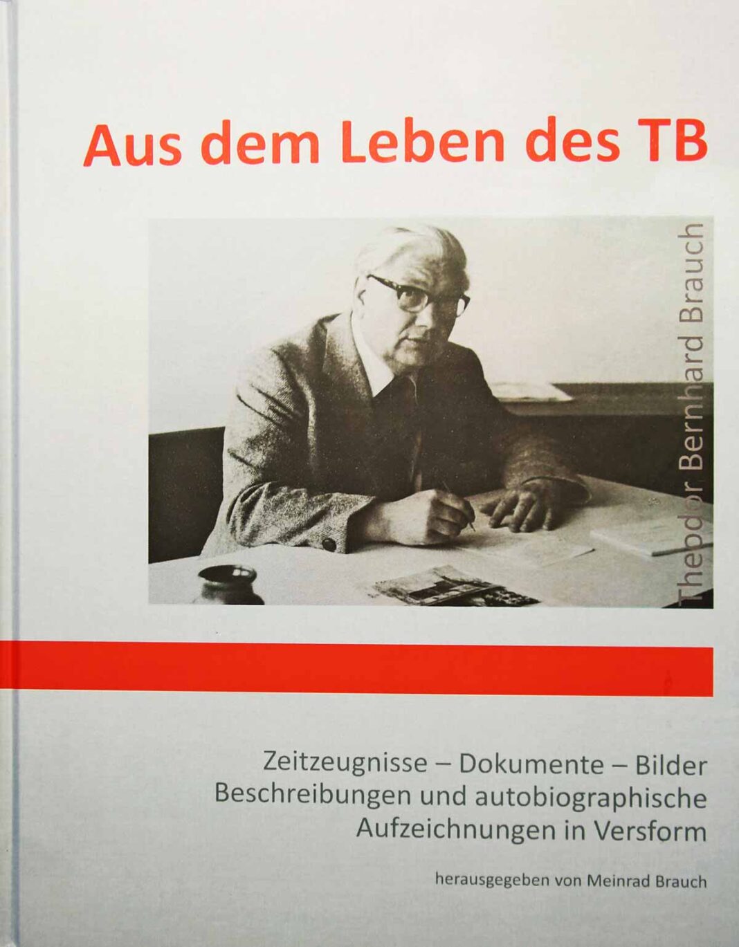 ÖSTRINGEN | Buch-Neuerscheinung erinnert an früheren Schulleiter und Verfasser mehrerer Heimatchroniken Dr. Theodor Brauch ÖSTRINGEN | Buch-Neuerscheinung erinnert an früheren Schulleiter und Verfasser mehrerer Heimatchroniken Dr. Theodor Brauch