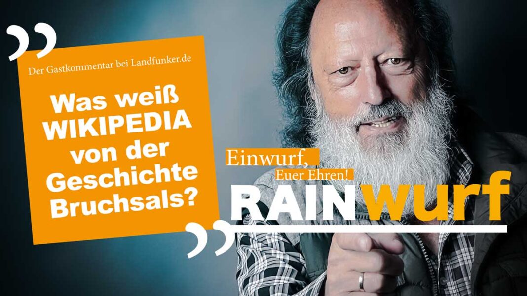 RAINwurf | Was weiß WIKIPEDIA von der Geschichte Bruchsals? RAINwurf | Was weiß WIKIPEDIA von der Geschichte Bruchsals?