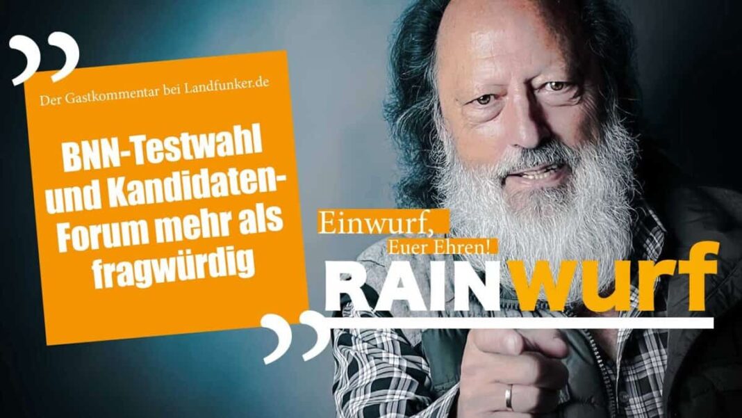 RAINwurf | BNN-Testwahl und Kandidaten-Forum mehr als fragwürdig RAINwurf | BNN-Testwahl und Kandidaten-Forum mehr als fragwürdig