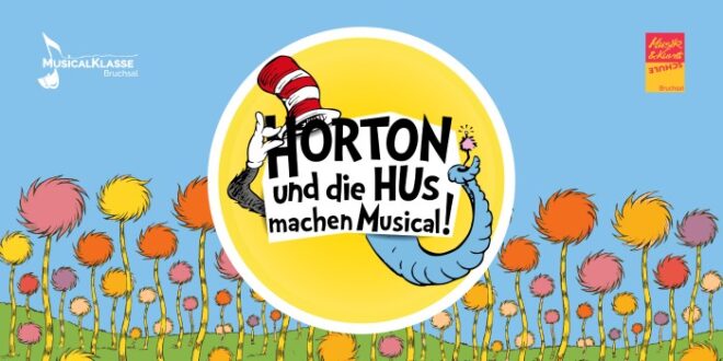 SEUSSICAL – Horton und die Hus machen Musical! SEUSSICAL – Horton und die Hus machen Musical!